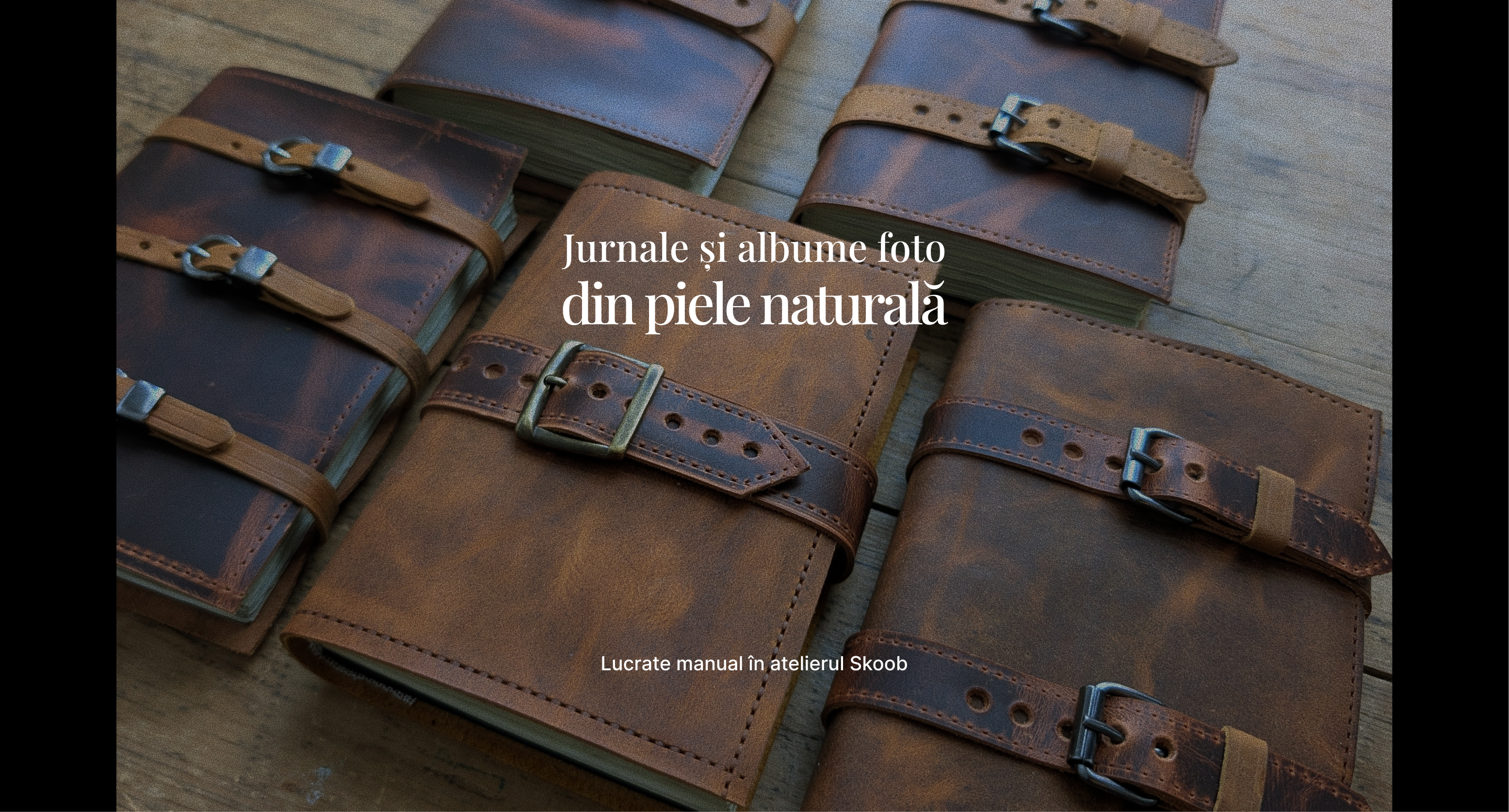 Jurnale, agende, albume foto din piele naturală, lucrate manual în atelierul Skoob